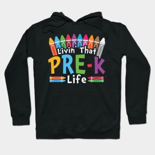 Living that pre k life funny Crayon Pre Kindergarten Boys Girls Gift Hoodie